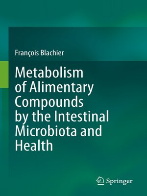 cover image of Metabolism of Alimentary Compounds by the Intestinal Microbiota and Health